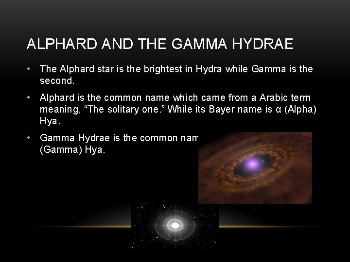 ALPHARD AND THE GAMMA HYDRAE • The Alphard star is the brightest in Hydra