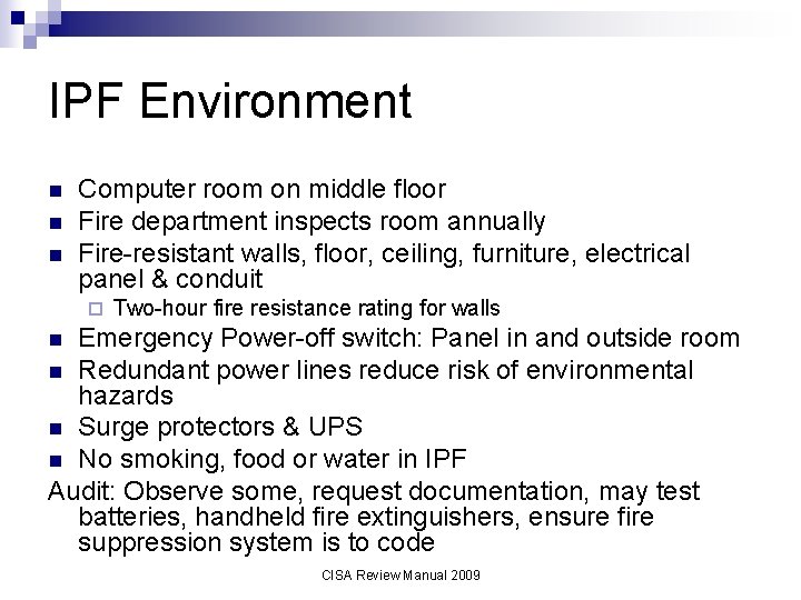 IPF Environment n n n Computer room on middle floor Fire department inspects room