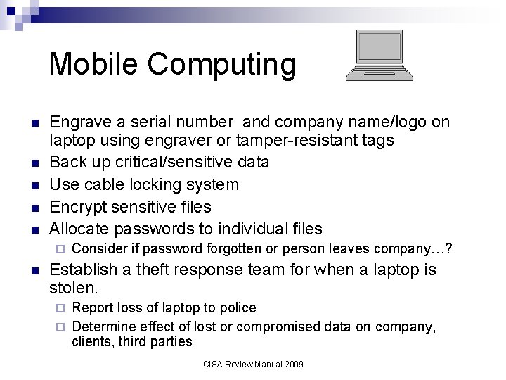 Mobile Computing n n n Engrave a serial number and company name/logo on laptop