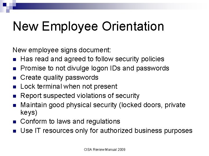 New Employee Orientation New employee signs document: n Has read and agreed to follow