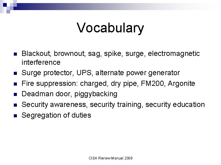 Vocabulary n n n Blackout, brownout, sag, spike, surge, electromagnetic interference Surge protector, UPS,
