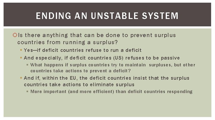ENDING AN UNSTABLE SYSTEM Is there anything that can be done to prevent surplus