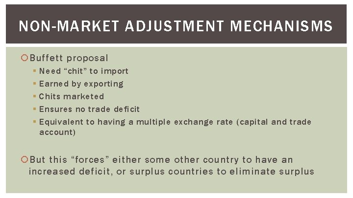 NON-MARKET ADJUSTMENT MECHANISMS Buffett proposal § § § Need “chit” to import Earned by