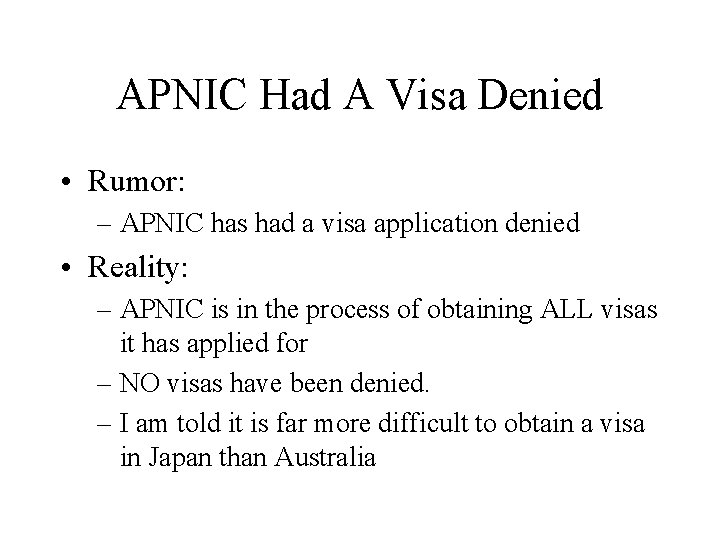 APNIC Had A Visa Denied • Rumor: – APNIC has had a visa application