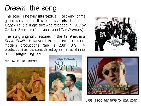 Dream: the song The song is heavily intertextual. Following grime genre conventions it uses