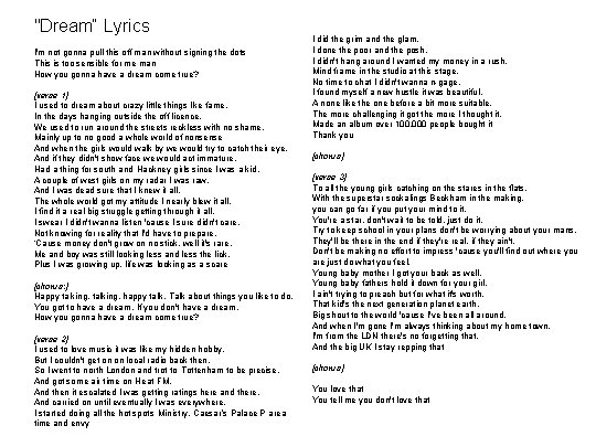 "Dream“ Lyrics I'm not gonna pull this off man without signing the dots This