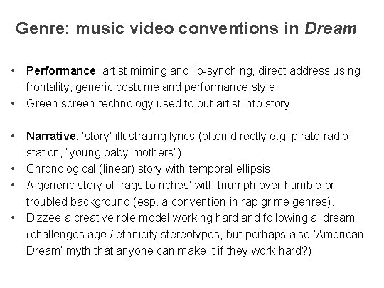 Genre: music video conventions in Dream • • • Performance: artist miming and lip-synching,