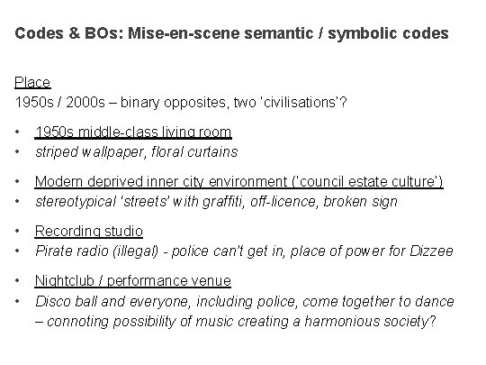 Codes & BOs: Mise-en-scene semantic / symbolic codes Place 1950 s / 2000 s