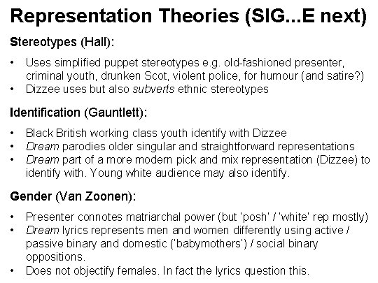 Representation Theories (SIG. . . E next) Stereotypes (Hall): • • Uses simplified puppet