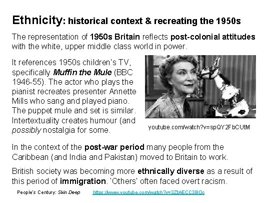 Ethnicity: historical context & recreating the 1950 s The representation of 1950 s Britain