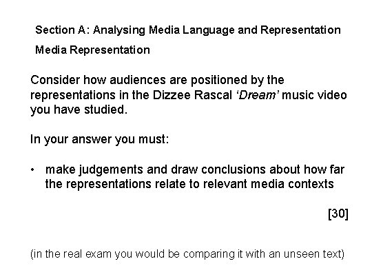 Section A: Analysing Media Language and Representation Media Representation Consider how audiences are positioned