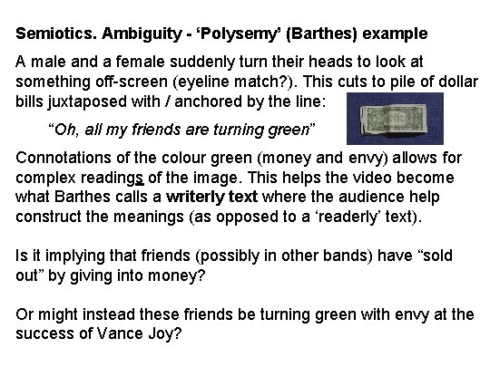 Semiotics. Ambiguity - ‘Polysemy’ (Barthes) example A male and a female suddenly turn their