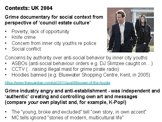 Contexts: UK 2004 Grime documentary for social context from perspective of ‘council estate culture’