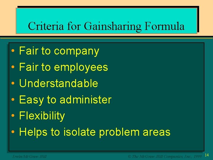 Criteria for Gainsharing Formula • • • Fair to company Fair to employees Understandable