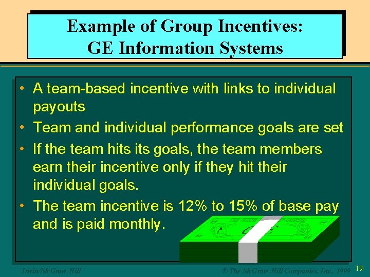 Example of Group Incentives: GE Information Systems • A team-based incentive with links to