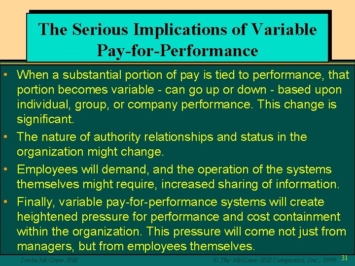 The Serious Implications of Variable Pay-for-Performance • When a substantial portion of pay is