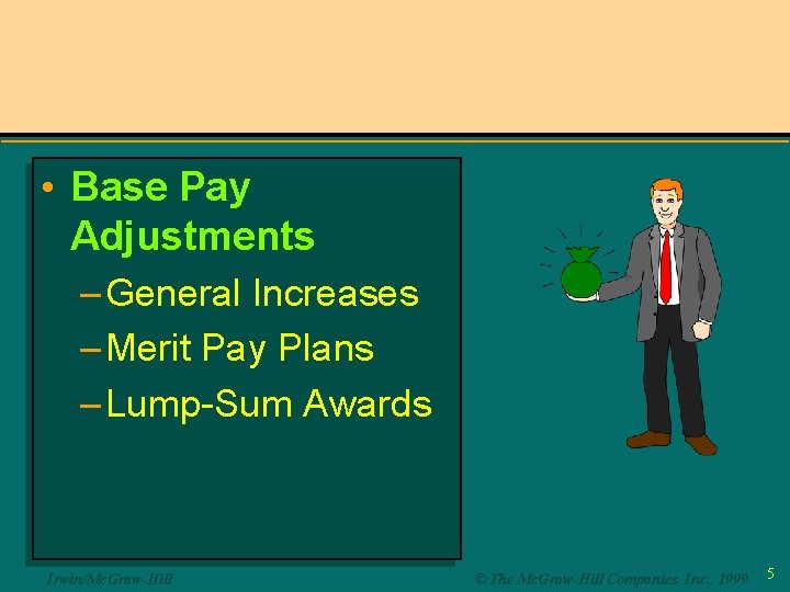  • Base Pay Adjustments – General Increases – Merit Pay Plans – Lump-Sum