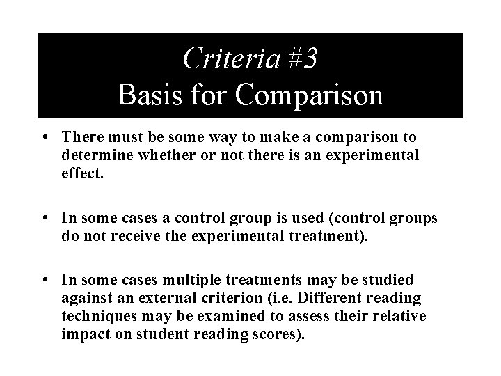 Criteria #3 Basis for Comparison • There must be some way to make a