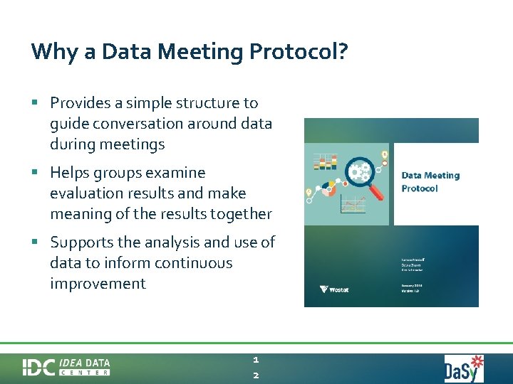 Why a Data Meeting Protocol? § Provides a simple structure to guide conversation around