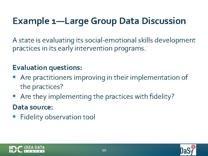 Example 1—Large Group Data Discussion A state is evaluating its social-emotional skills development practices