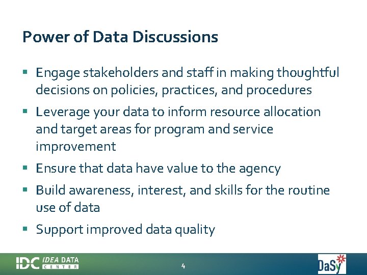 Power of Data Discussions § Engage stakeholders and staff in making thoughtful decisions on