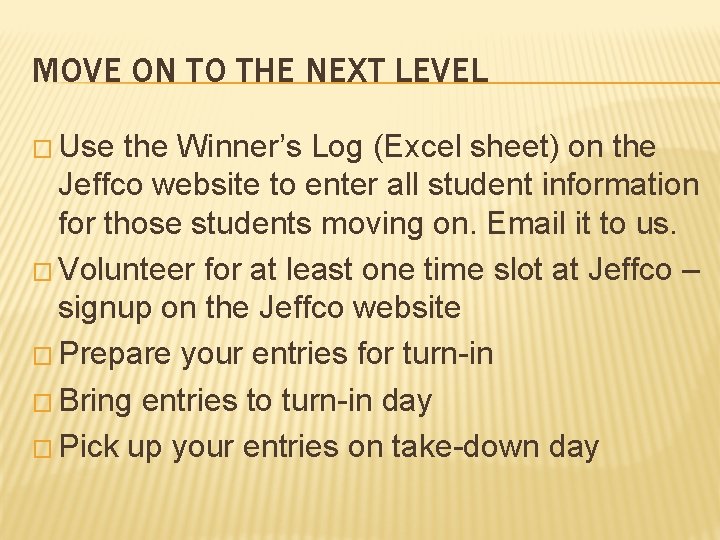 MOVE ON TO THE NEXT LEVEL � Use the Winner’s Log (Excel sheet) on