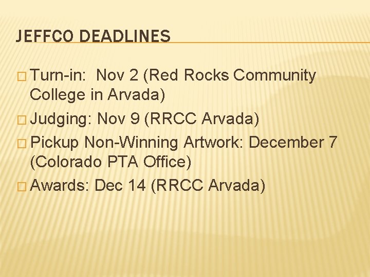 JEFFCO DEADLINES � Turn-in: Nov 2 (Red Rocks Community College in Arvada) � Judging: