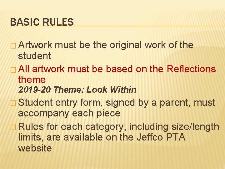 BASIC RULES � Artwork must be the original work of the student � All