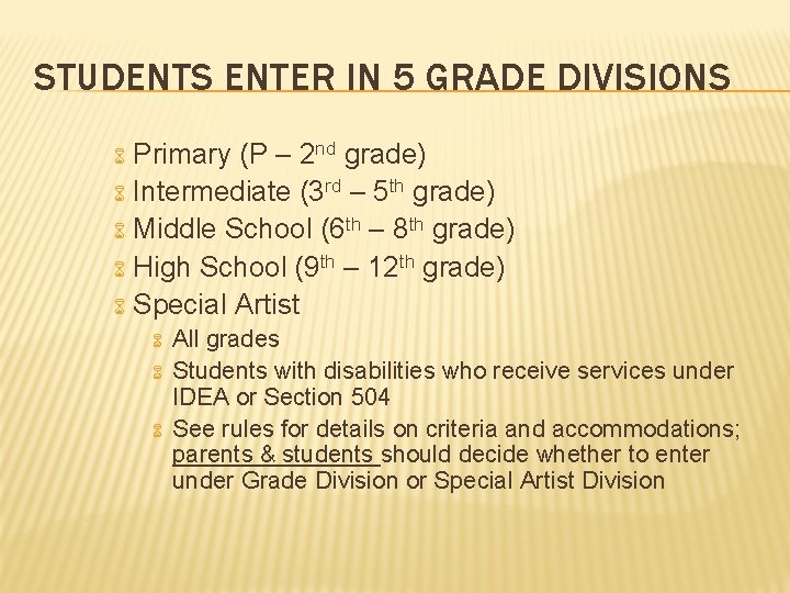STUDENTS ENTER IN 5 GRADE DIVISIONS Primary (P – 2 nd grade) Intermediate (3
