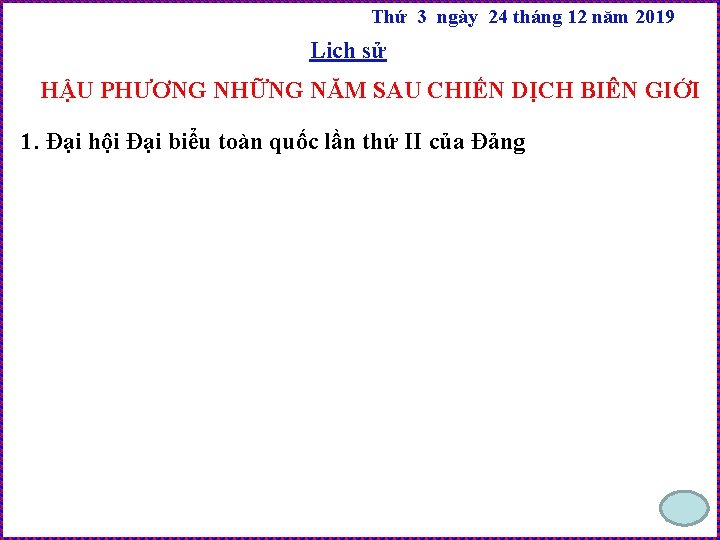 Thứ 3 ngày 24 tháng 12 năm 2019 Lịch sử HẬU PHƯƠNG NHỮNG NĂM