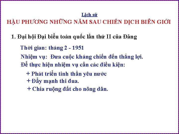 Lịch sử HẬU PHƯƠNG NHỮNG NĂM SAU CHIẾN DỊCH BIÊN GIỚI 1. Đại hội