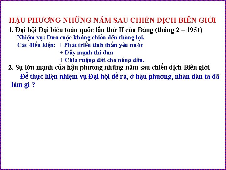 HẬU PHƯƠNG NHỮNG NĂM SAU CHIẾN DỊCH BIÊN GIỚI 1. Đại hội Đại biểu