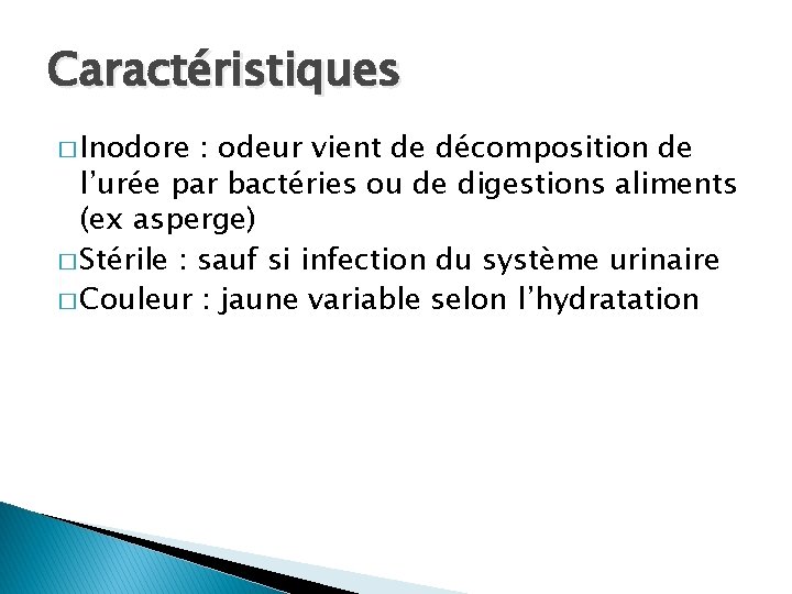 Caractéristiques � Inodore : odeur vient de décomposition de l’urée par bactéries ou de