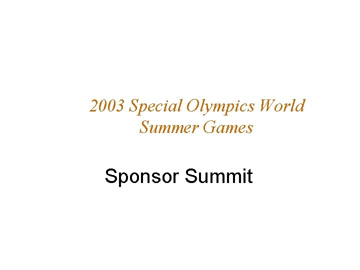 2003 Special Olympics World Summer Games Sponsor Summit 