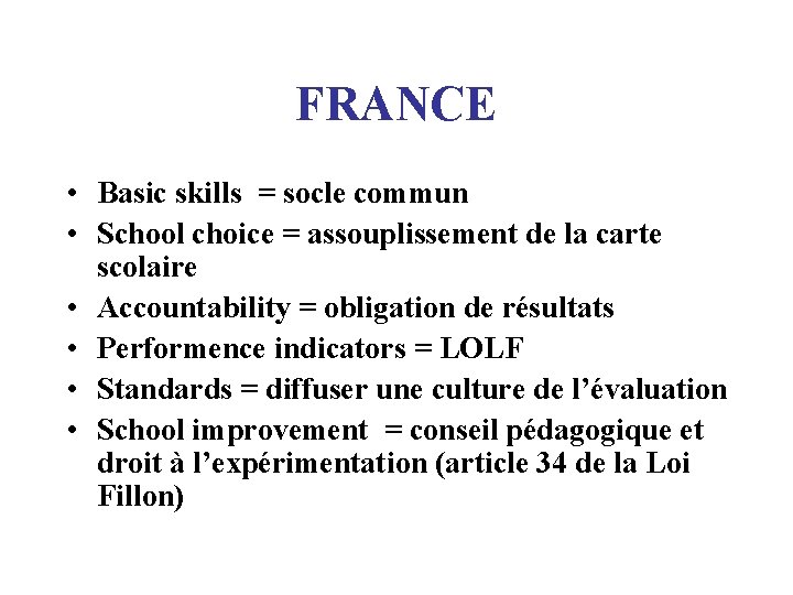 FRANCE • Basic skills = socle commun • School choice = assouplissement de la