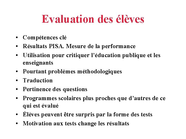 Evaluation des élèves • Compétences clé • Résultats PISA. Mesure de la performance •