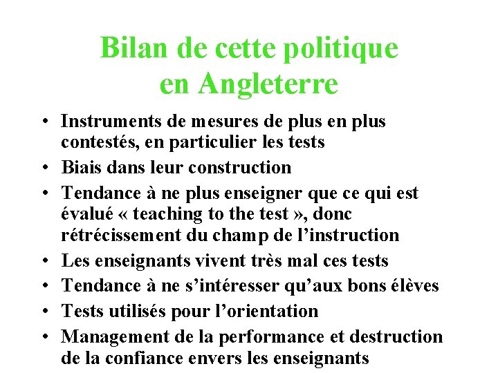 Bilan de cette politique en Angleterre • Instruments de mesures de plus en plus