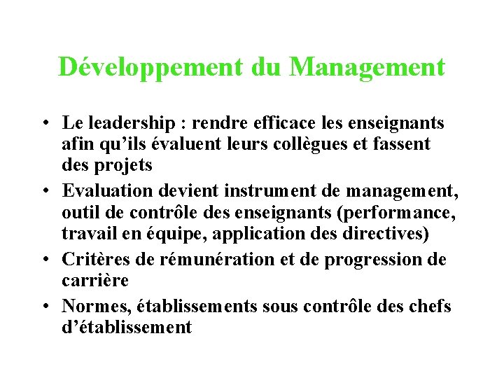 Développement du Management • Le leadership : rendre efficace les enseignants afin qu’ils évaluent