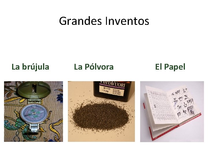 Grandes Inventos La brújula La Pólvora El Papel 