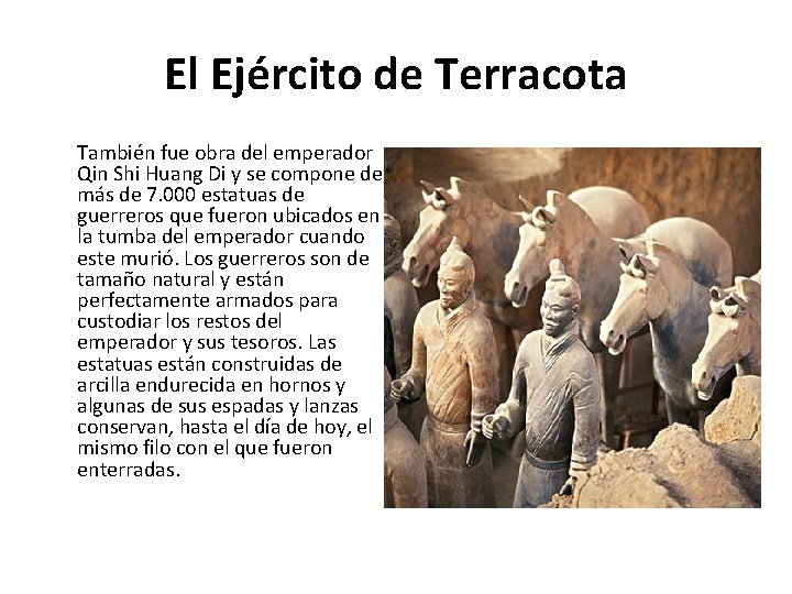 El Ejército de Terracota También fue obra del emperador Qin Shi Huang Di y