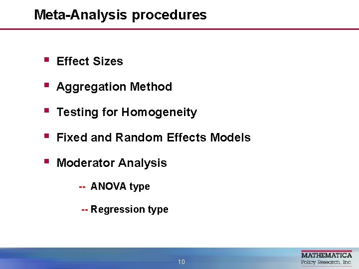 Meta-Analysis procedures § Effect Sizes § Aggregation Method § Testing for Homogeneity § Fixed