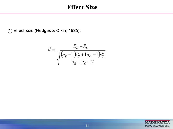 Effect Size (1) Effect size (Hedges & Olkin, 1985): 11 