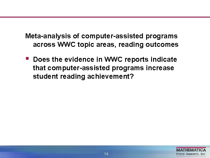 Meta-analysis of computer-assisted programs across WWC topic areas, reading outcomes § Does the evidence