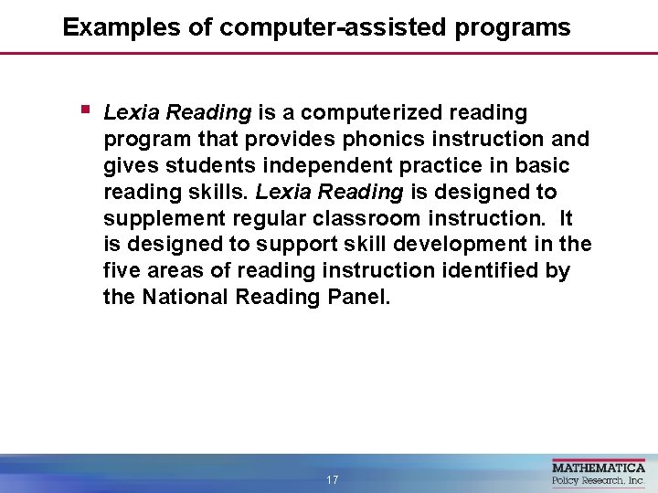 Examples of computer-assisted programs § Lexia Reading is a computerized reading program that provides