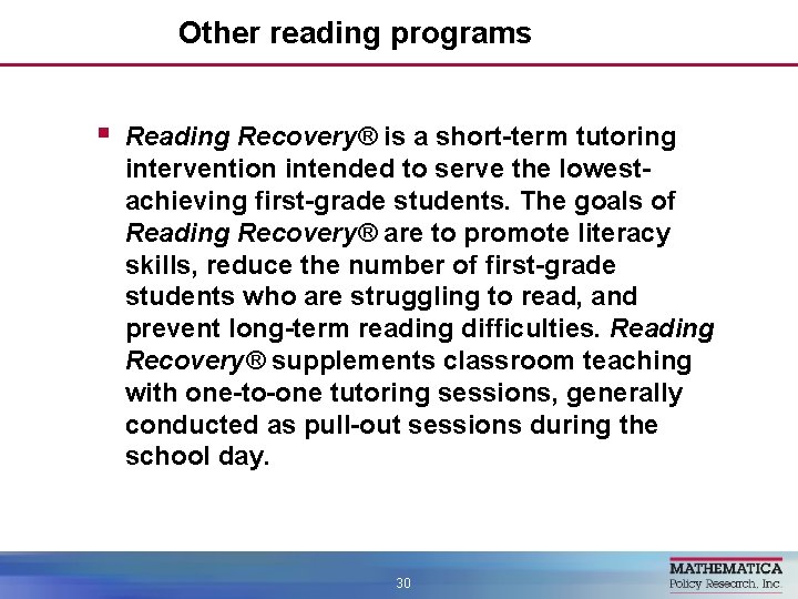 Other reading programs § Reading Recovery® is a short-term tutoring intervention intended to serve