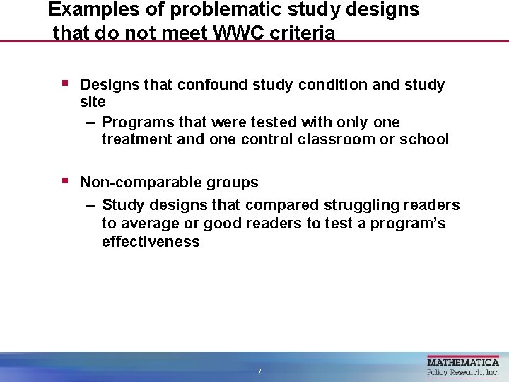 Examples of problematic study designs that do not meet WWC criteria § Designs that