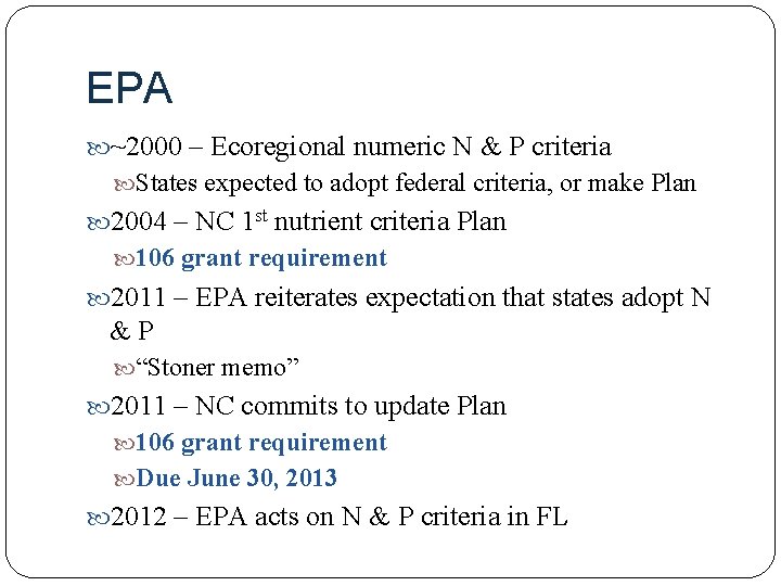 EPA ~2000 – Ecoregional numeric N & P criteria 2012 States expected to adopt