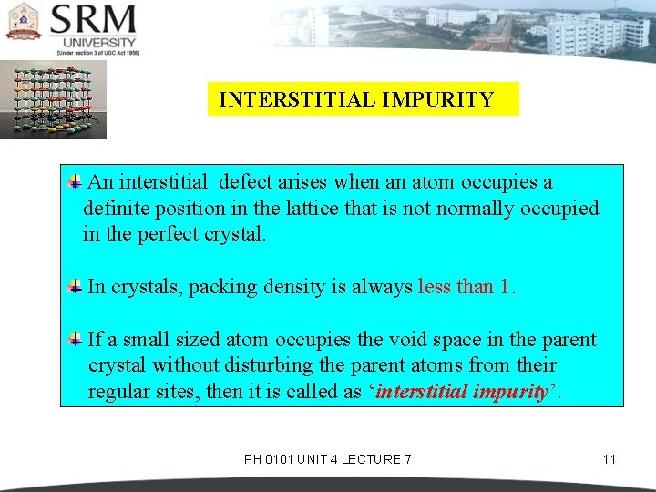 INTERSTITIAL IMPURITY An interstitial defect arises when an atom occupies a definite position in