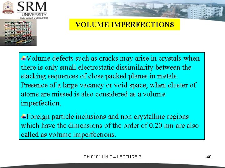 VOLUME IMPERFECTIONS Volume defects such as cracks may arise in crystals when there is