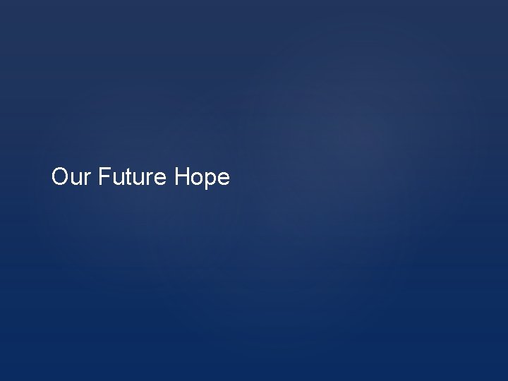 Our Future Hope 